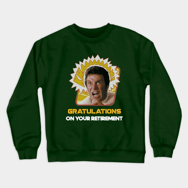 Retirement gift Crewneck Sweatshirt by Space Cadet Tees